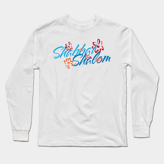 Floral Shabbat Shalom Greeting Long Sleeve T-Shirt by sigdesign